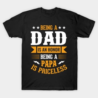 Being A Dad Is An Honor Being A Papa Is Priceless T-Shirt